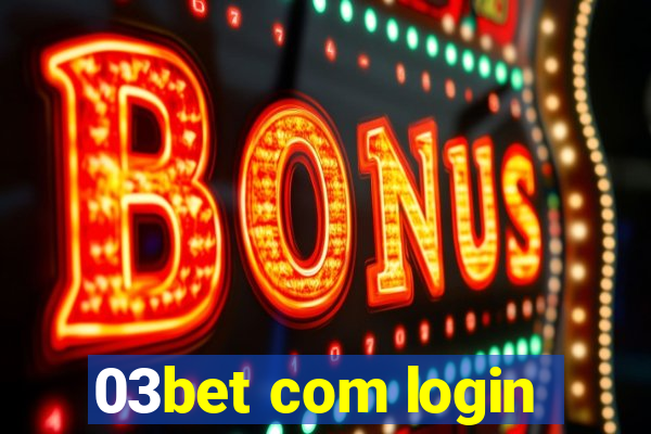 03bet com login